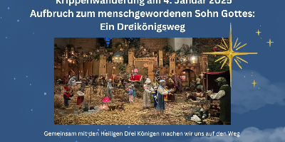 Bewegen- Begegnen - Besinnen Krippenwanderung am 4. Januar 2025 Aufbruch zum menschgewordenen Sohn Gottes Ein Dreikönigsweg