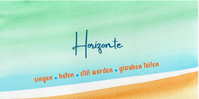 Horizonte Gottesdienst