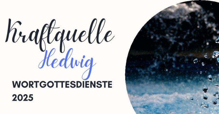 Flyer Wortgottesfeiern_Kraftquelle_St. Hedwig-1 (c) WoGo-Team Hedwig